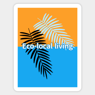 Eco-local living,palm treesummer, summertime, summer season Sticker